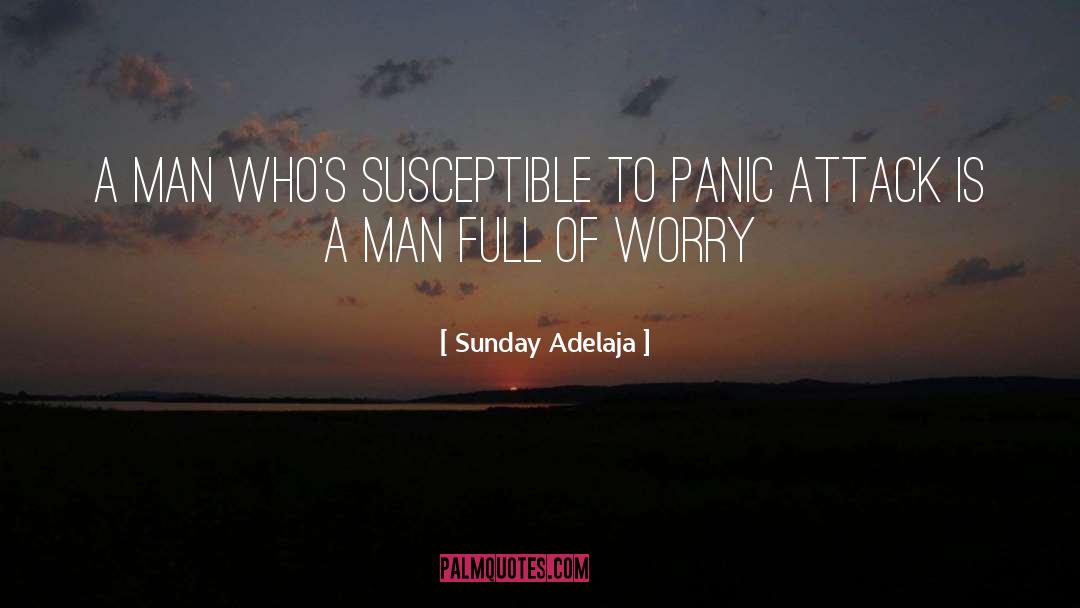 Panic Attack quotes by Sunday Adelaja