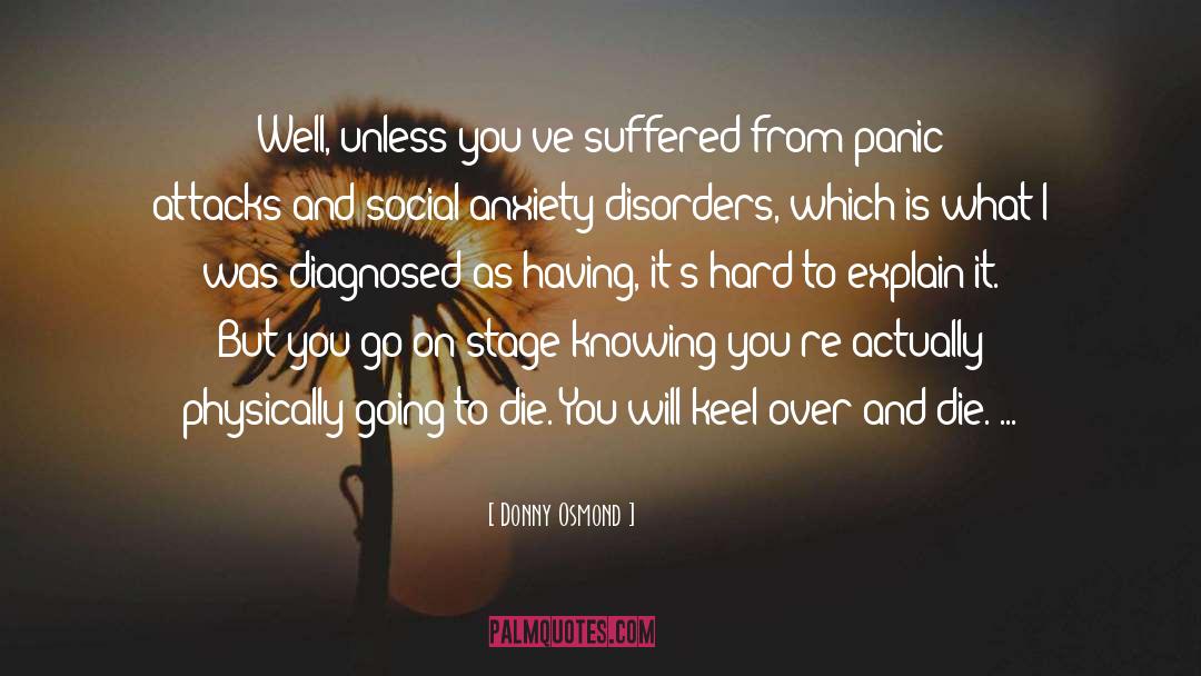 Panic Attacks quotes by Donny Osmond