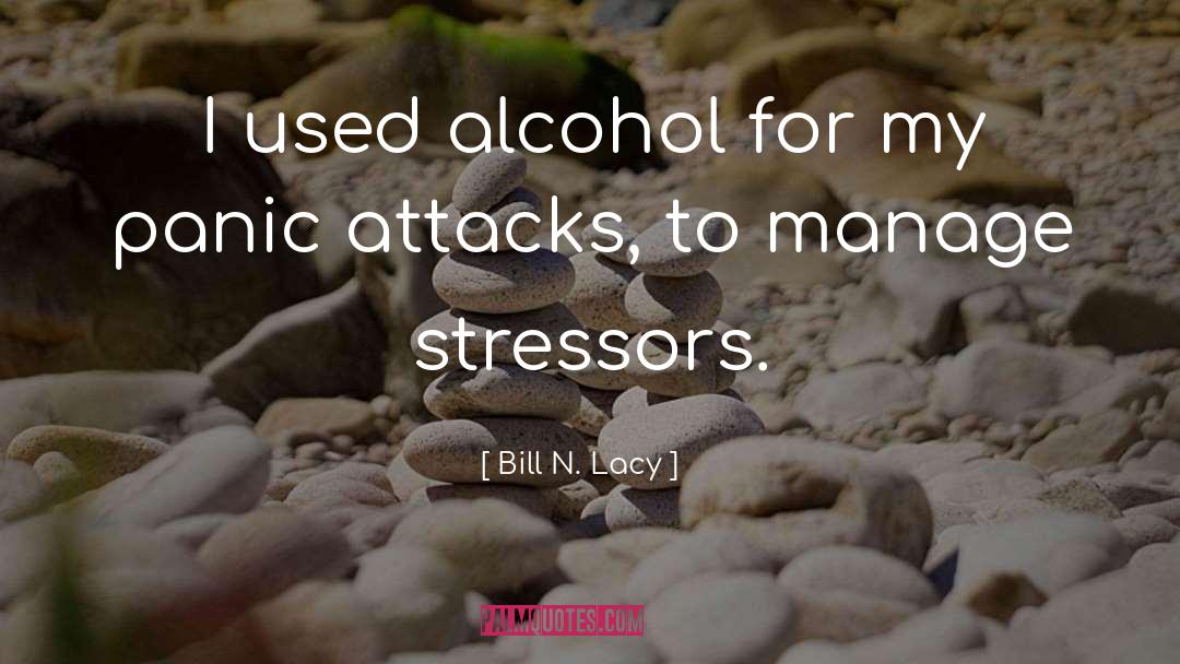 Panic Attacks quotes by Bill N. Lacy