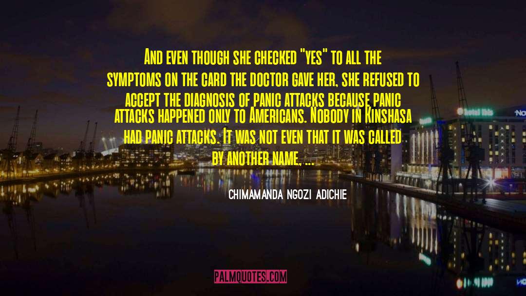 Panic Attacks quotes by Chimamanda Ngozi Adichie