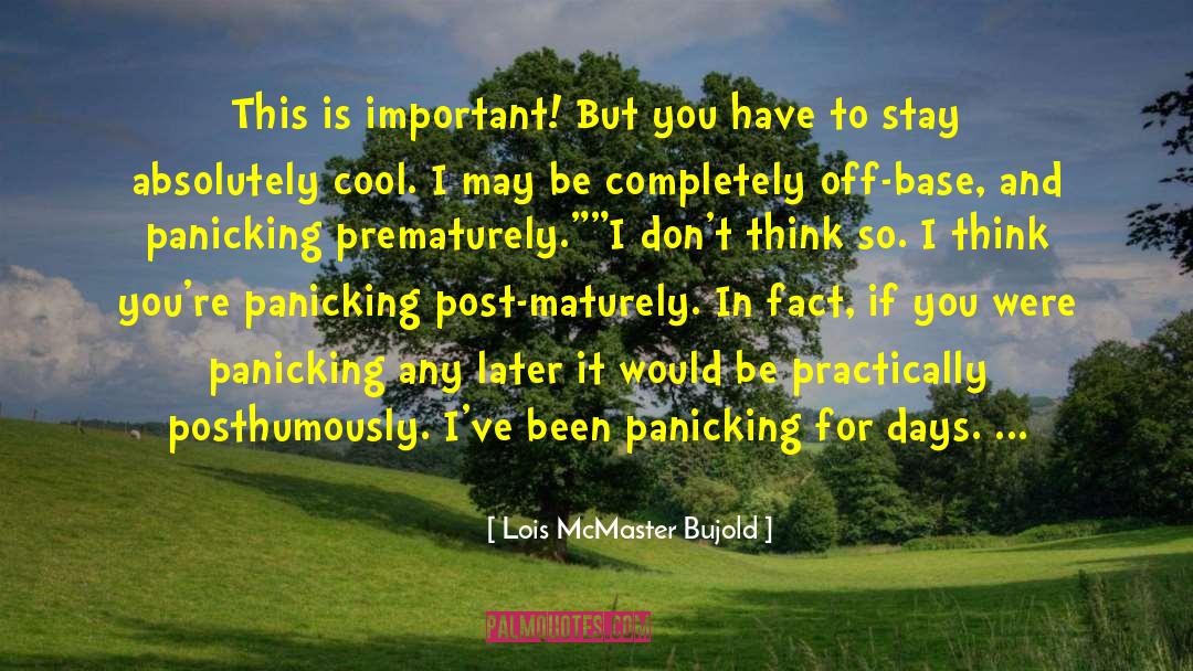Panicking quotes by Lois McMaster Bujold