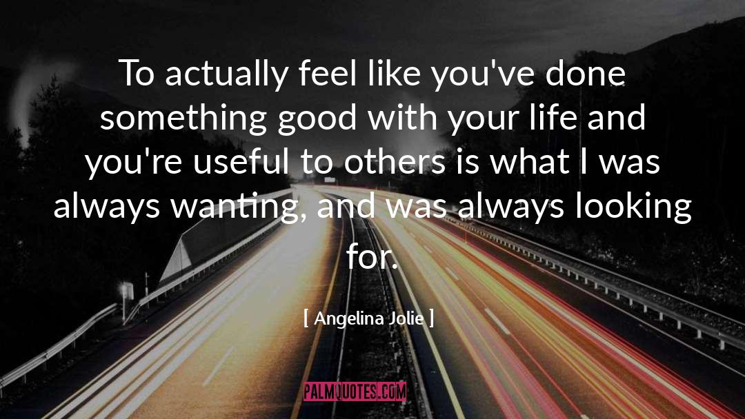 Panicky Feelings quotes by Angelina Jolie