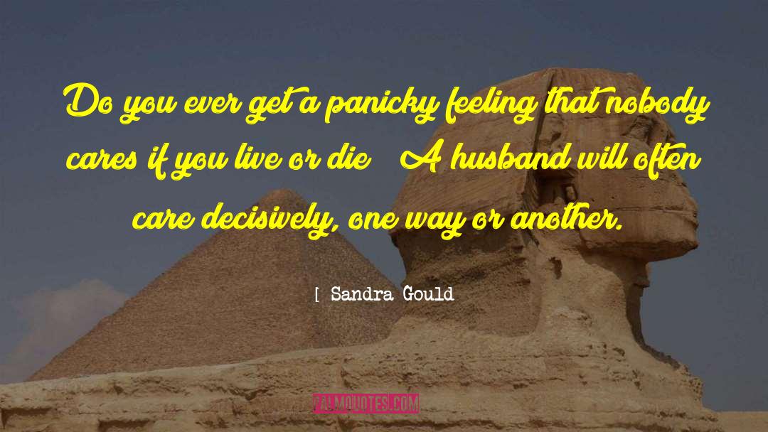 Panicky quotes by Sandra Gould