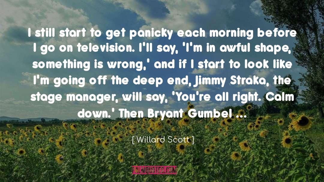 Panicky quotes by Willard Scott