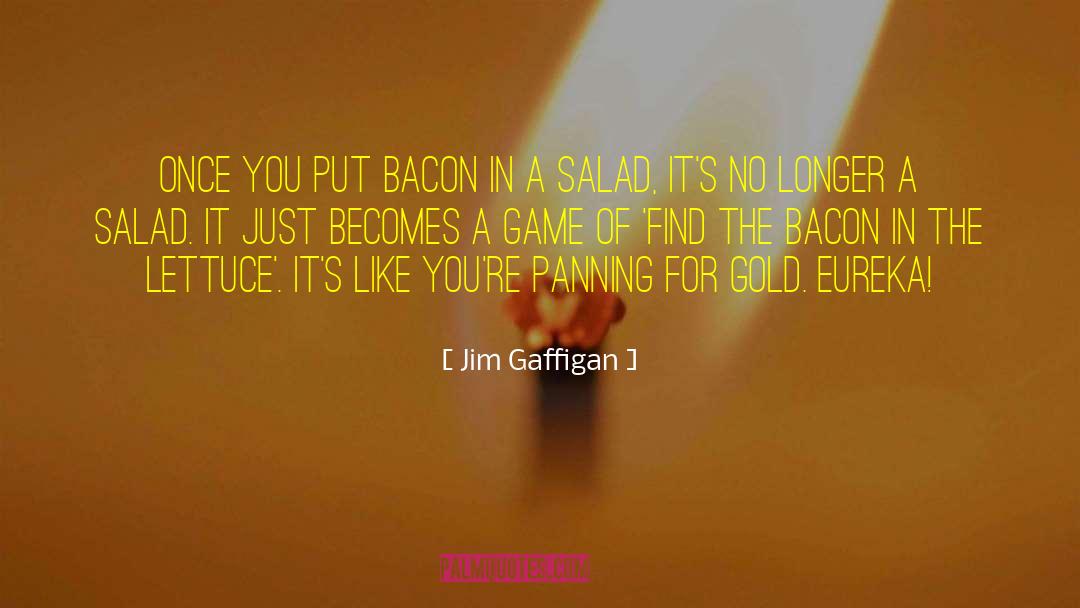 Panning For Gold quotes by Jim Gaffigan