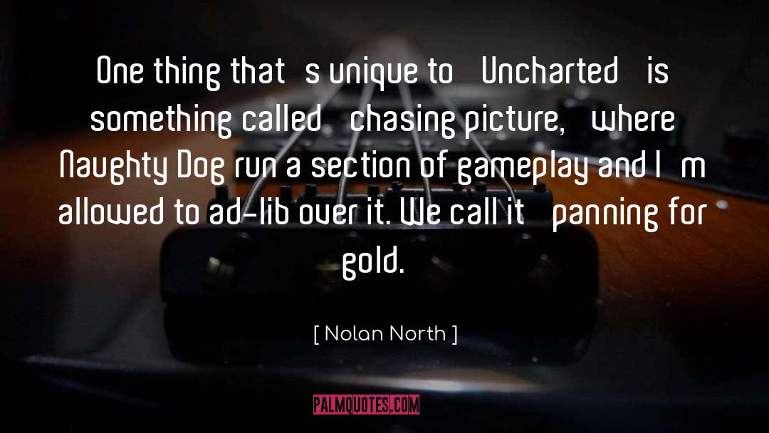 Panning For Gold quotes by Nolan North