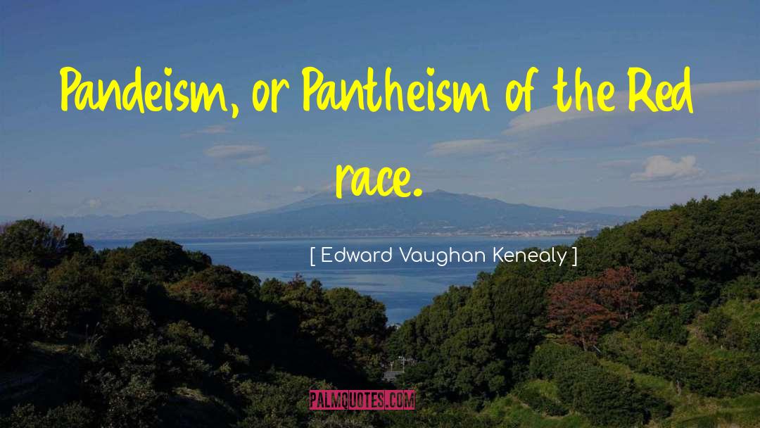 Pantheism quotes by Edward Vaughan Kenealy