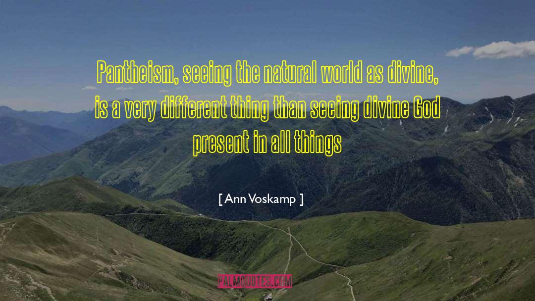 Pantheism quotes by Ann Voskamp