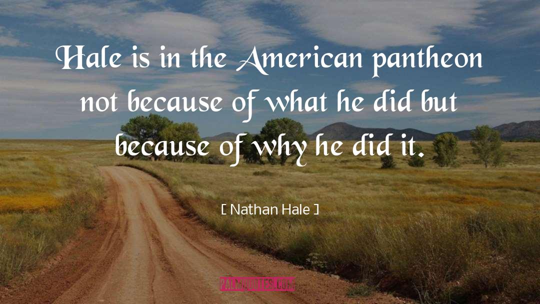 Pantheon quotes by Nathan Hale