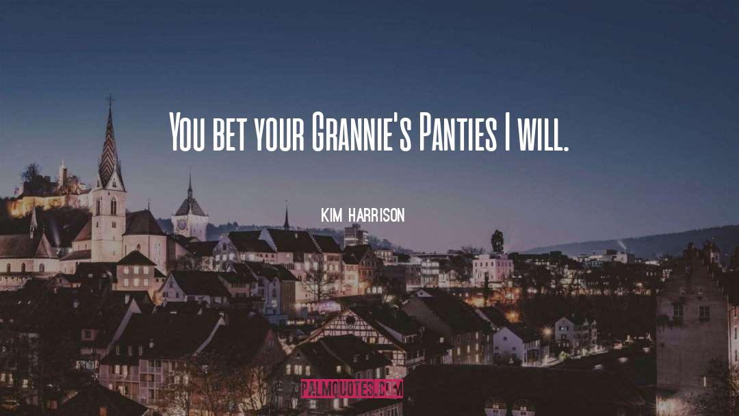 Panties quotes by Kim Harrison