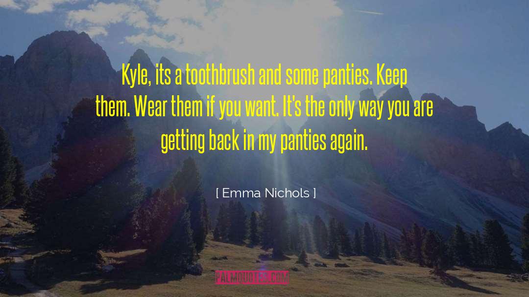 Panties quotes by Emma Nichols