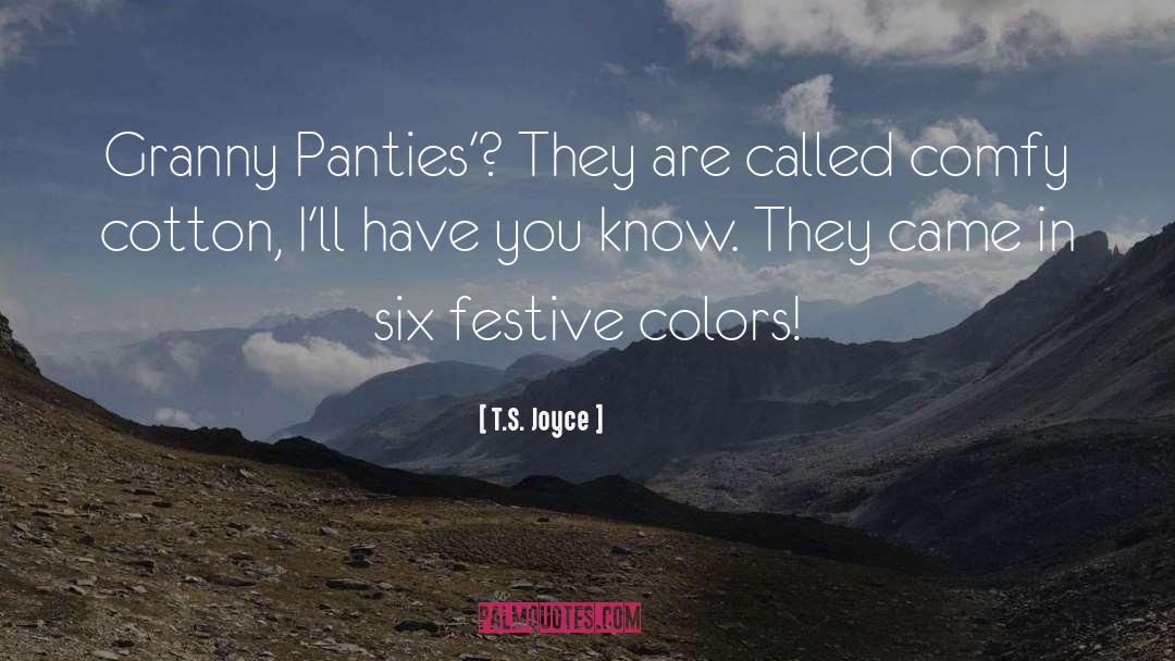 Panties quotes by T.S. Joyce