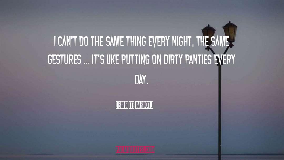 Panties quotes by Brigitte Bardot