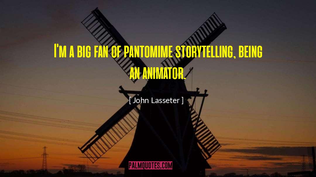 Pantomime quotes by John Lasseter