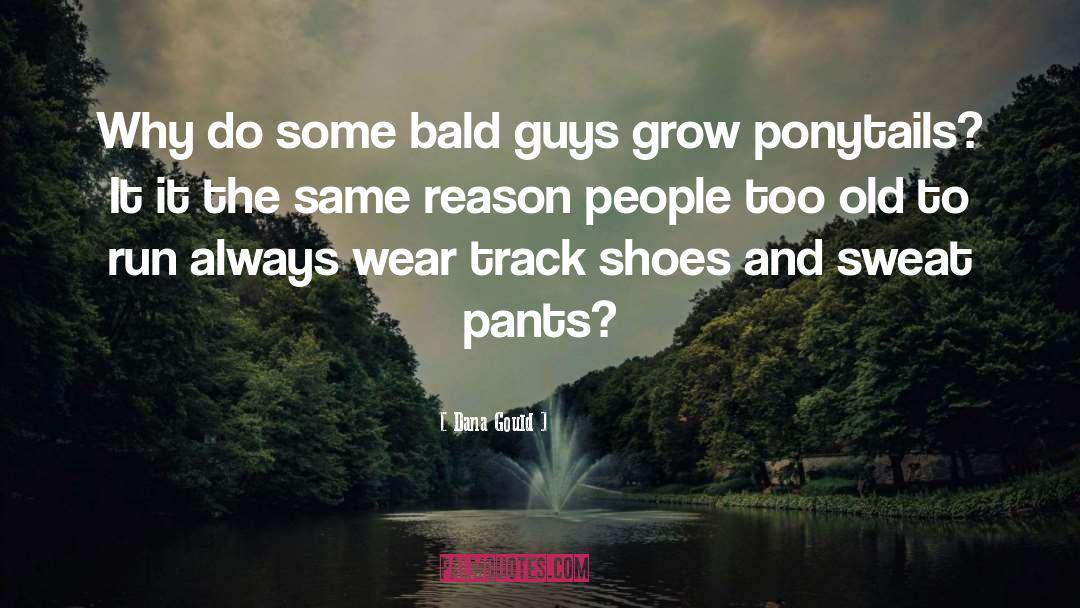 Pants quotes by Dana Gould