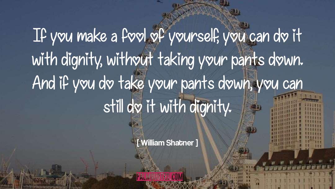 Pants quotes by William Shatner
