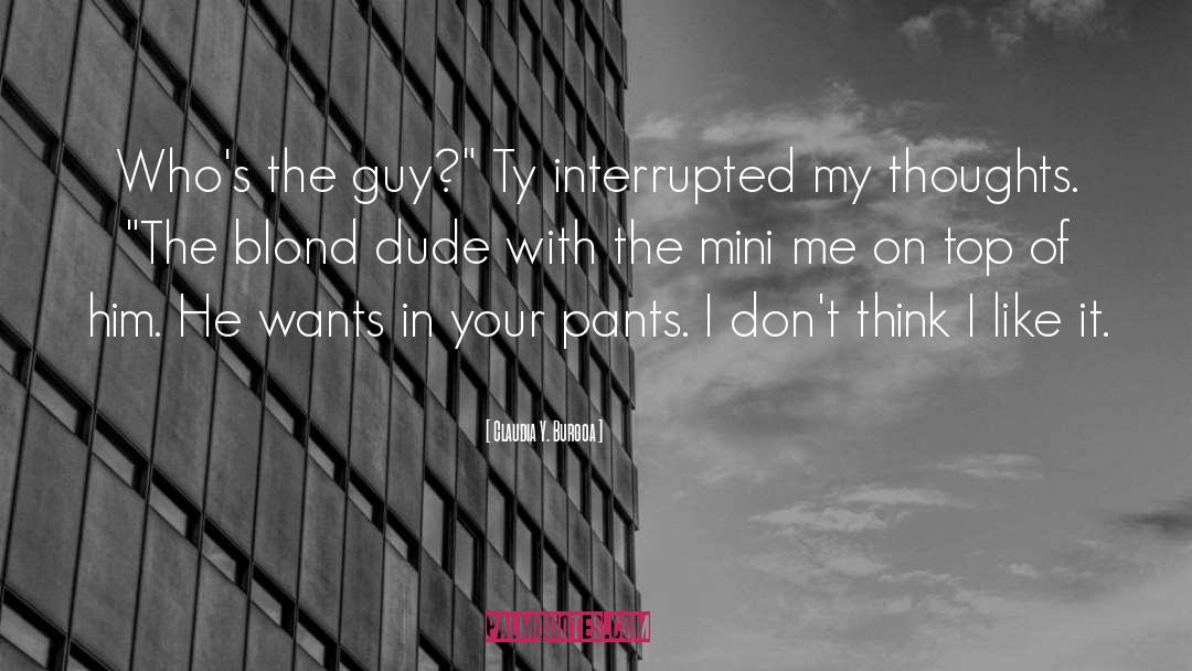 Pants quotes by Claudia Y. Burgoa