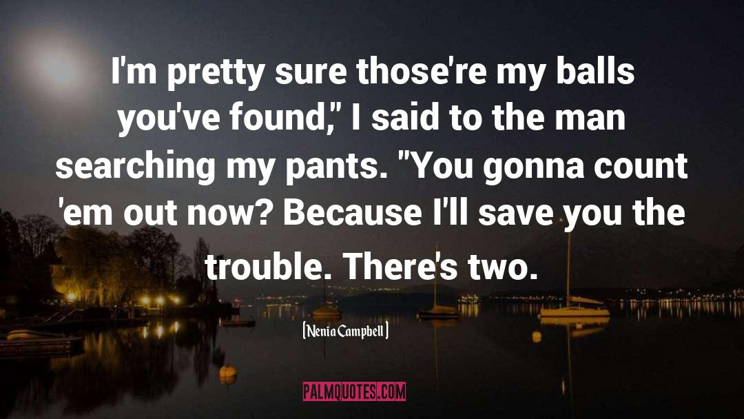 Pants quotes by Nenia Campbell