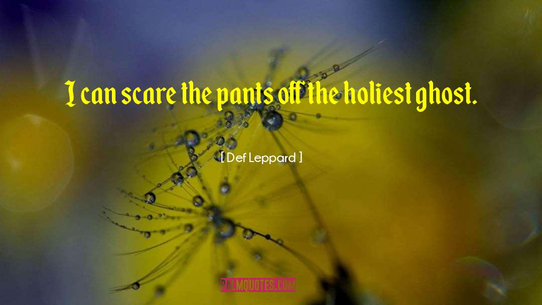 Pants Quotes quotes by Def Leppard