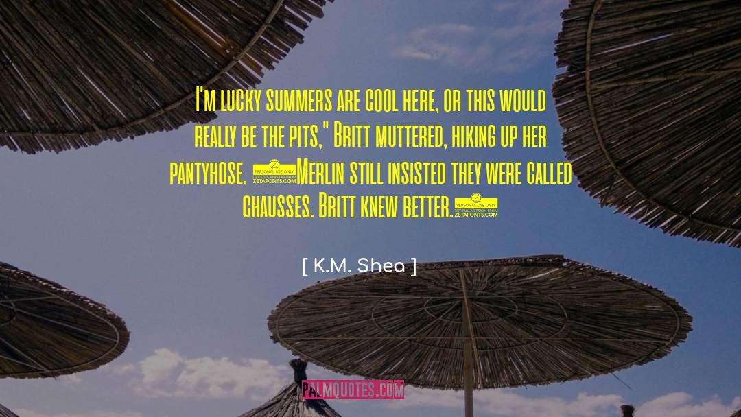 Pantyhose quotes by K.M. Shea