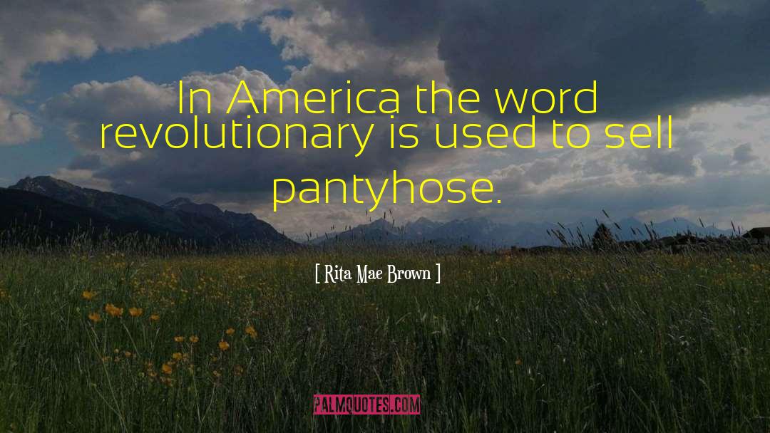 Pantyhose quotes by Rita Mae Brown