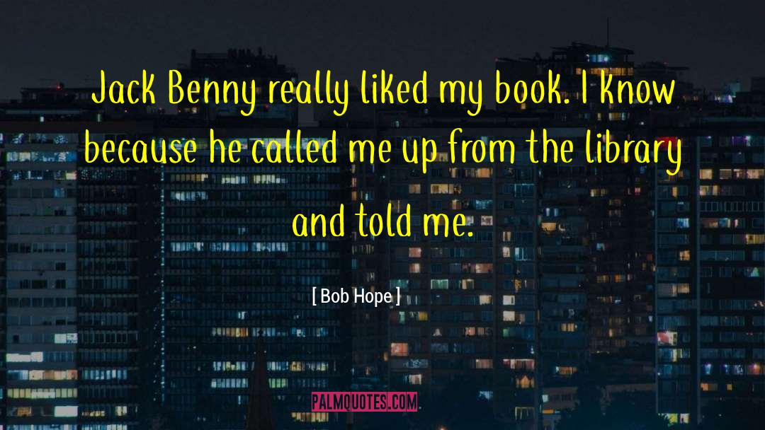 Papa Benny quotes by Bob Hope