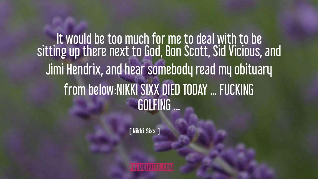Papageorge Obituary quotes by Nikki Sixx