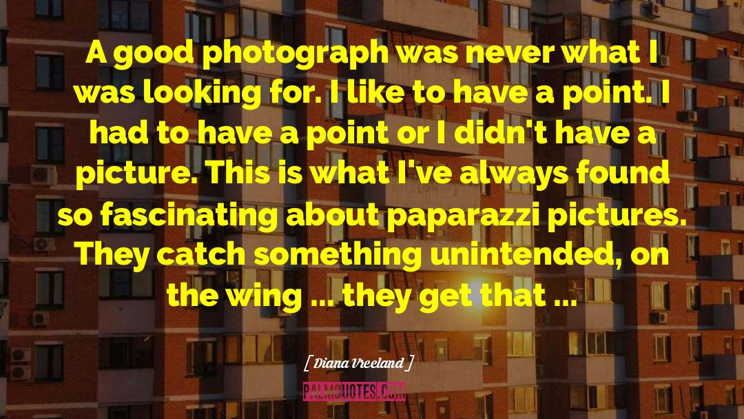 Paparazzi quotes by Diana Vreeland