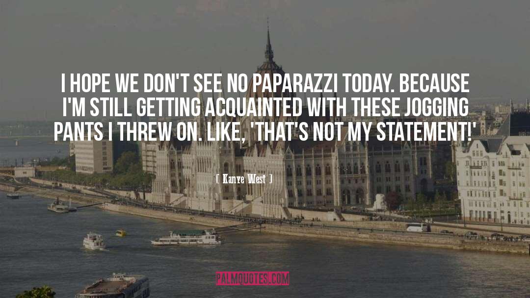 Paparazzi quotes by Kanye West