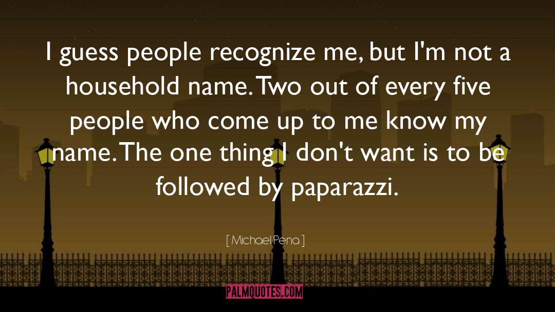Paparazzi quotes by Michael Pena