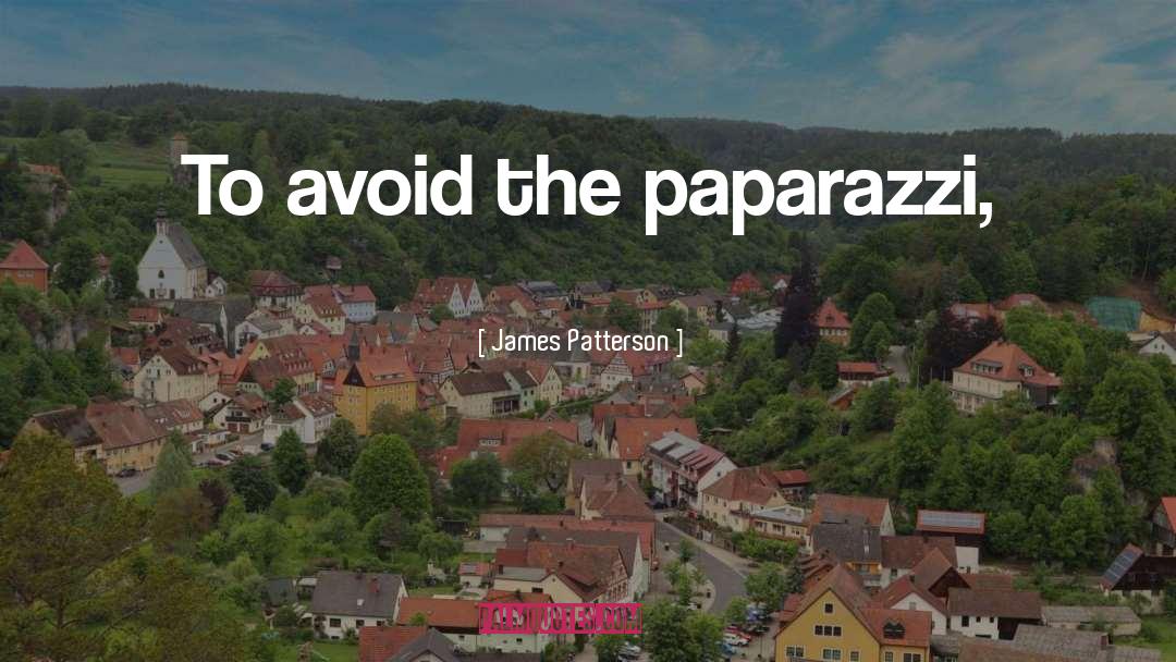 Paparazzi quotes by James Patterson