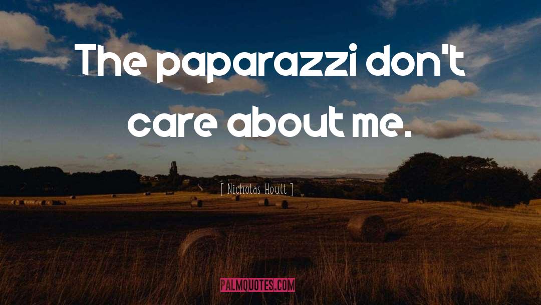 Paparazzi quotes by Nicholas Hoult