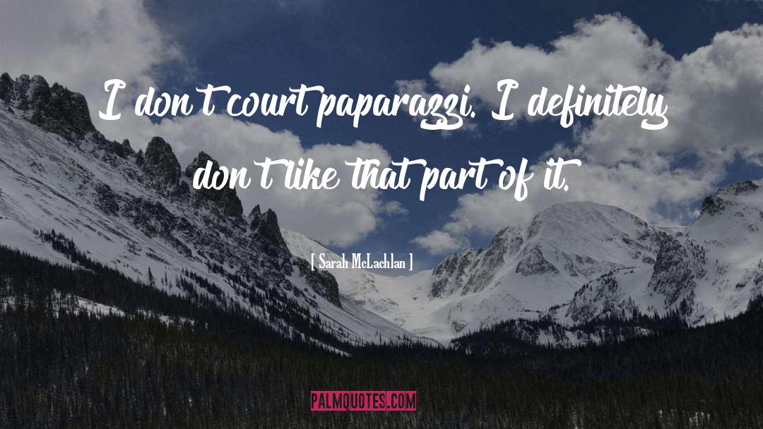 Paparazzi quotes by Sarah McLachlan