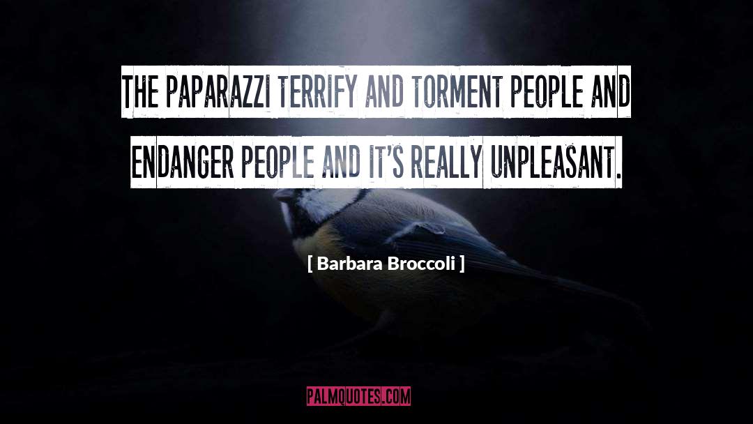 Paparazzi quotes by Barbara Broccoli