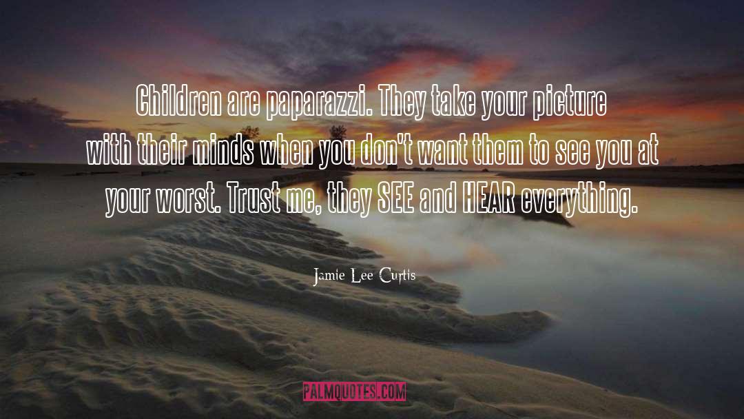 Paparazzi quotes by Jamie Lee Curtis
