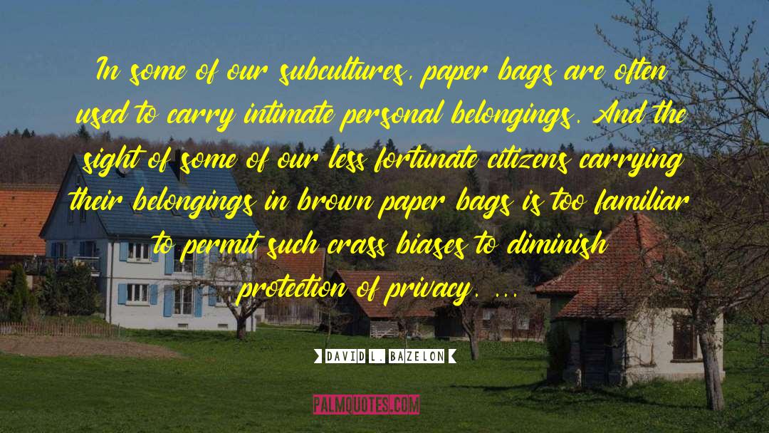 Paper Bags quotes by David L. Bazelon