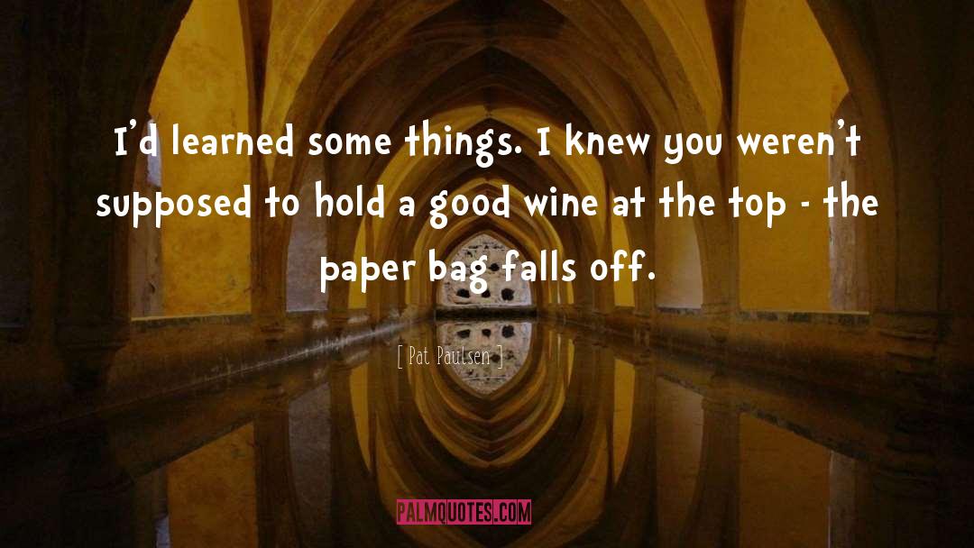 Paper Bags quotes by Pat Paulsen