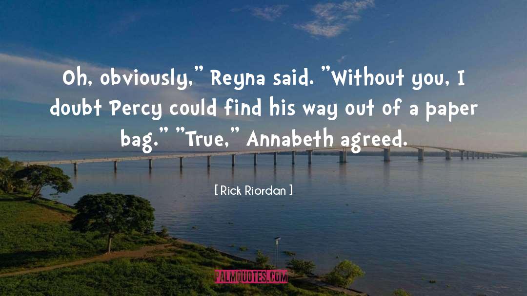 Paper Bags quotes by Rick Riordan