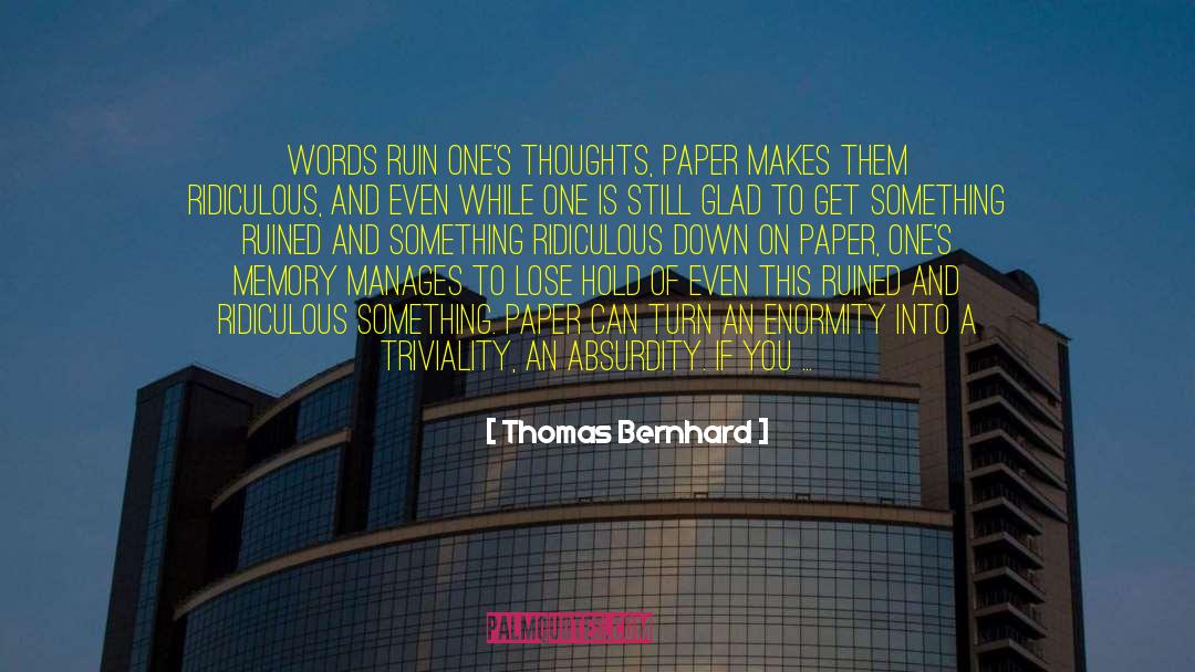 Paper Cuts quotes by Thomas Bernhard