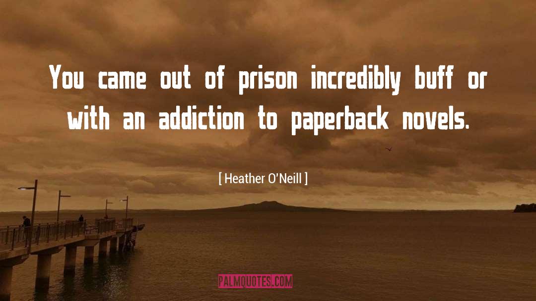 Paperback quotes by Heather O'Neill
