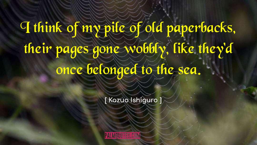 Paperbacks quotes by Kazuo Ishiguro
