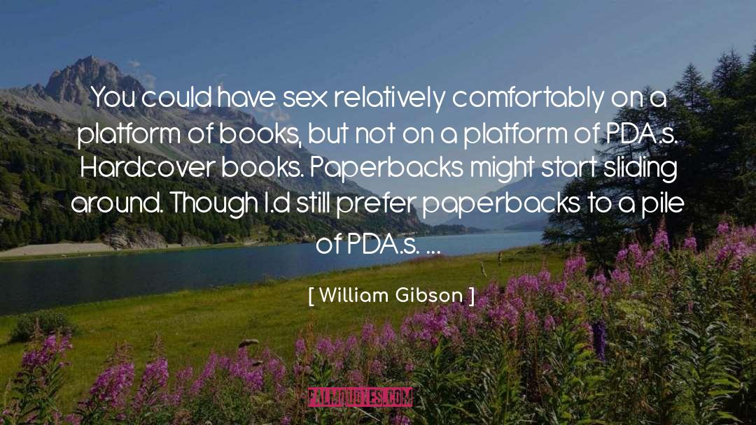 Paperbacks quotes by William Gibson