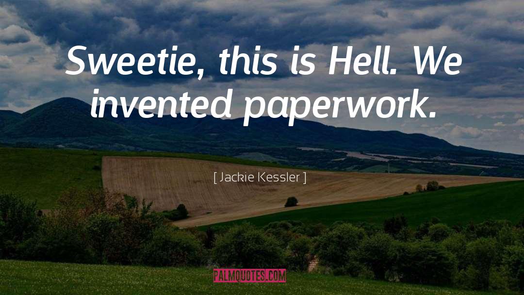 Paperwork quotes by Jackie Kessler