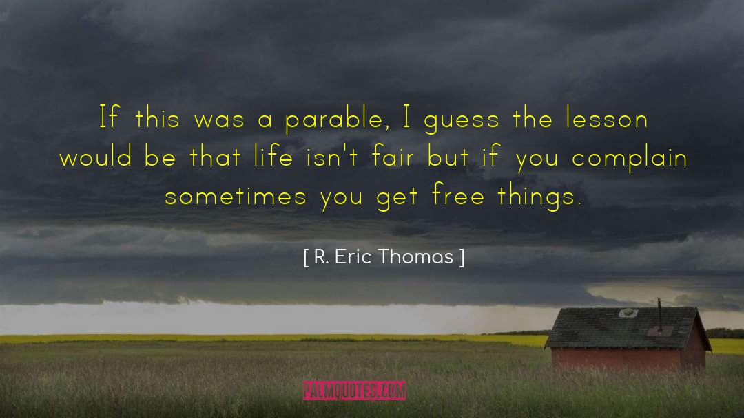 Parable quotes by R. Eric Thomas