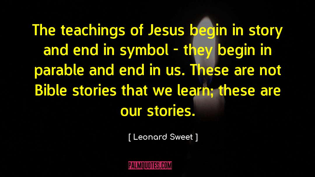 Parable quotes by Leonard Sweet