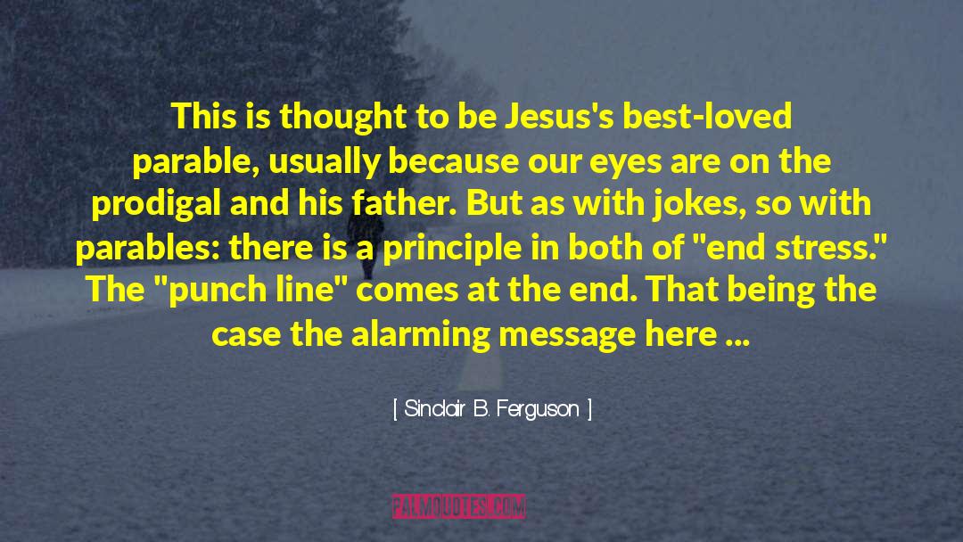 Parables quotes by Sinclair B. Ferguson