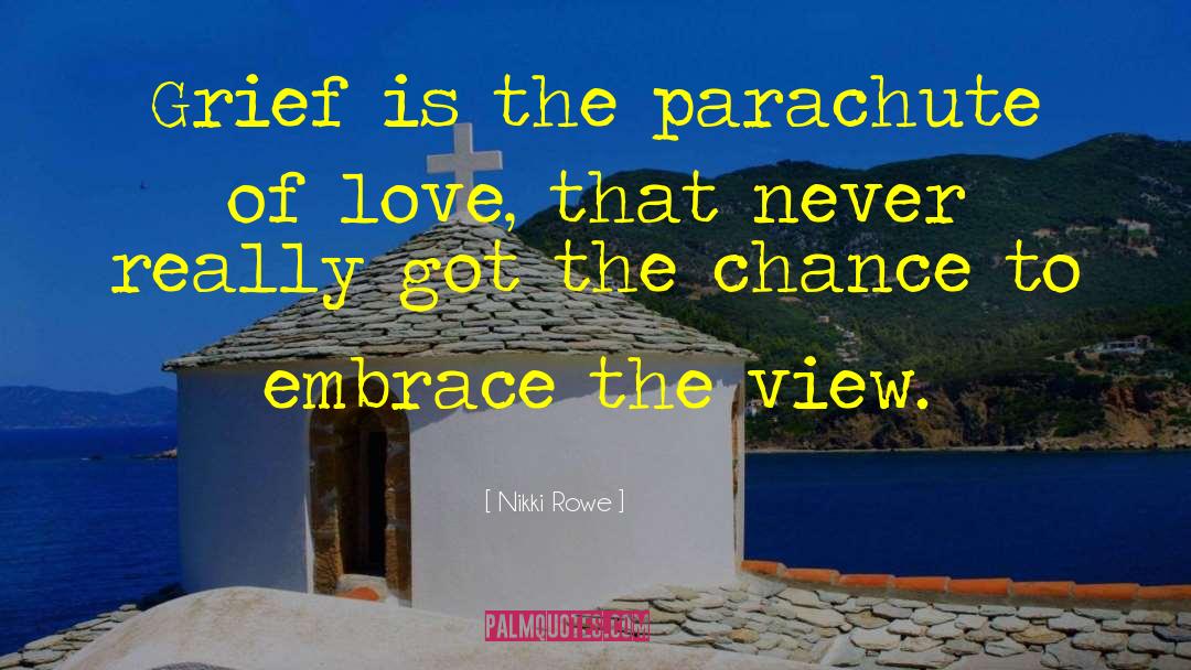 Parachute quotes by Nikki Rowe