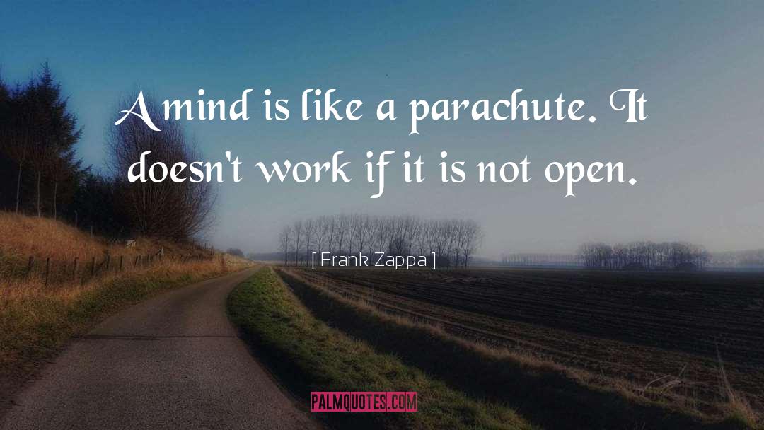 Parachute quotes by Frank Zappa