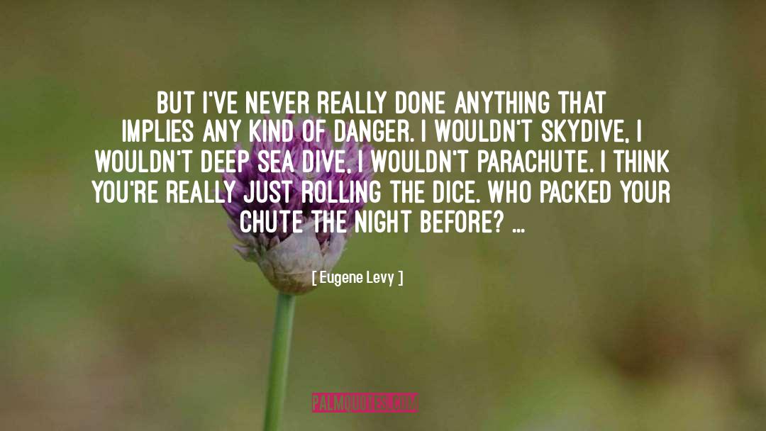 Parachute quotes by Eugene Levy