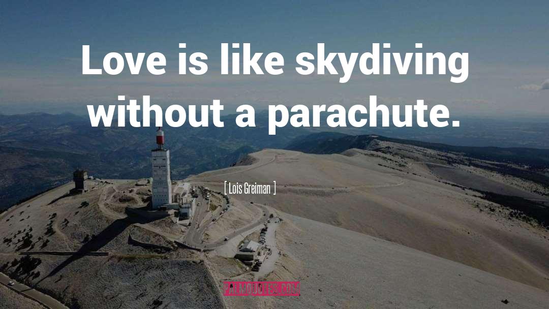 Parachute quotes by Lois Greiman